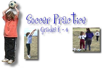 Soccer Practice K - 4