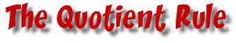 The Quotient Rule